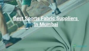 Best Sports Fabric Suppliers in Mumbai